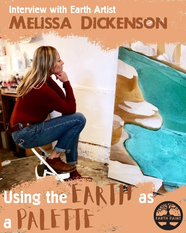 Image of the artist Melissa Dickenson sitting on a stool looking at a painting with the words "Interview with Earth Artist Melissa Dickenson - Using the Earth as a Palette"