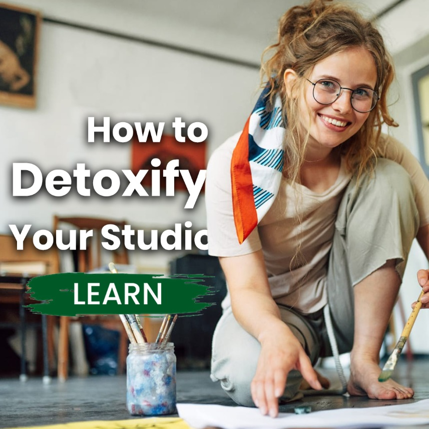 Artist kneeling in her studio looking up and smiling next to words "How to Detoxify Your Studio"