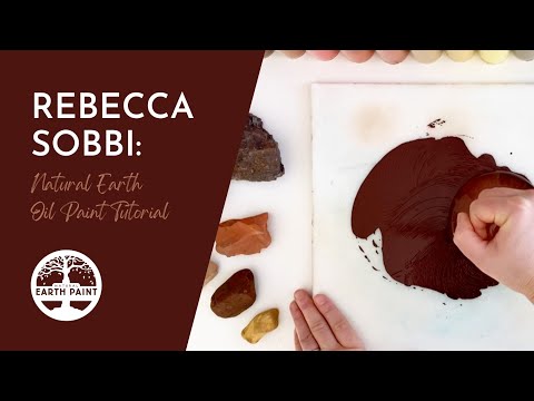 Natural Earth Oil Paint | Eco-Friendly Tutorial with Earth Artist Rebecca Sobbi